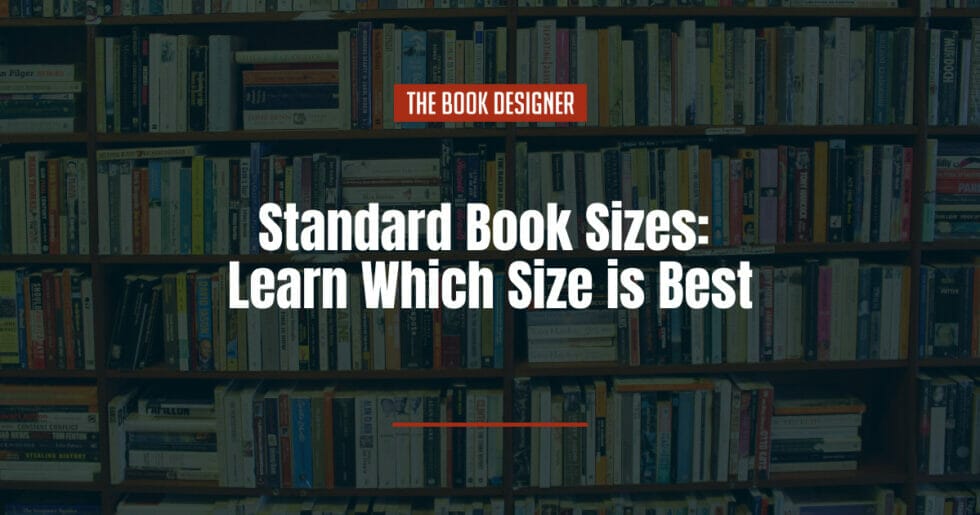 Standard Book Sizes: Learn Which Size is Best - The Book Designer