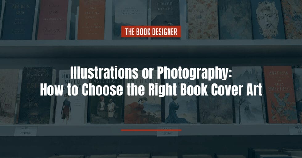 Illustrations or Photography: How to Choose the Right Book Cover Art ...