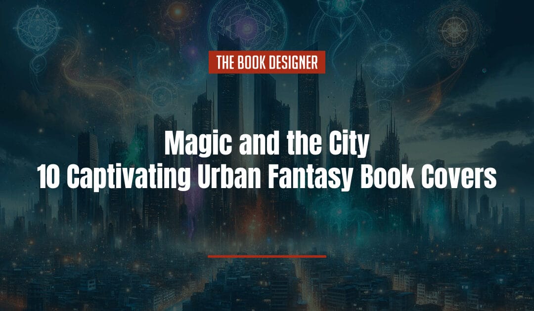 Magic and the City: 10 Captivating Urban Fantasy Book Covers