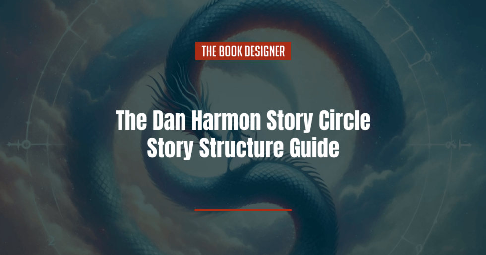 The 8-Step Dan Harmon Story Circle: Story Structure Guide - The Book ...