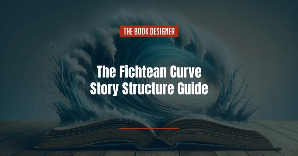 The Fichtean Curve: Story Structure Guide - The Book Designer