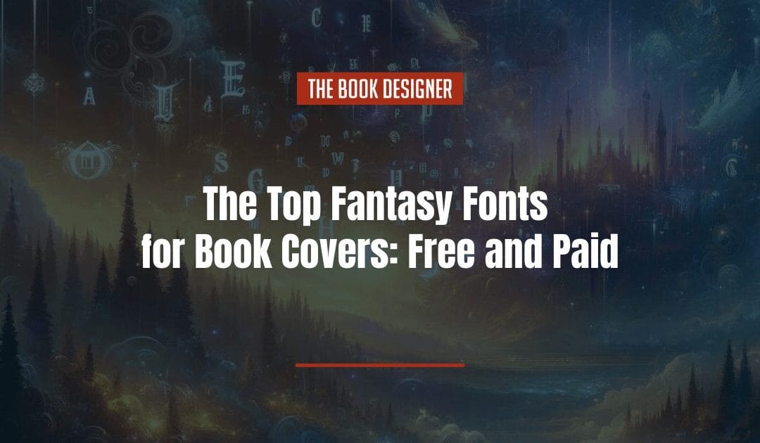 The Top Fantasy Fonts for Book Covers: Free and Paid